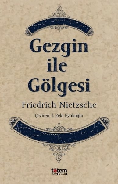 Gezgin İle Gölgesi Friedrich Nietzsche