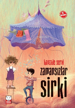 Zamansızlar Sirki Hanzade Servi