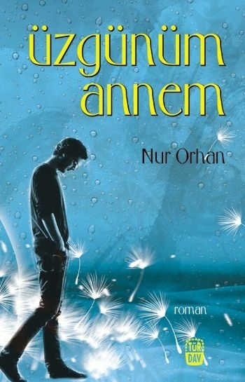 Üzgünüm Annem Nur Orhan