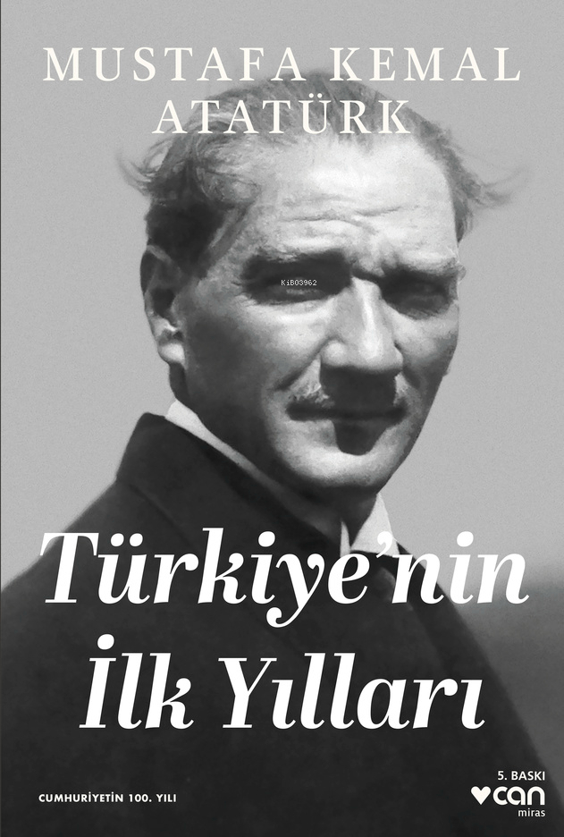 Türkiye'nin İlk Yılları Mustafa Kemal Atatürk