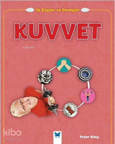 Kuvvet - İlk Bilgiler ve Deneyler Peter Riley