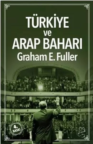 Türkiye Ve Arap Baharı Graham E. Fuller