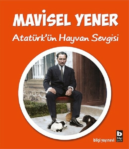 Atatürk’ün Hayvan Sevgisi Mavisel Yener