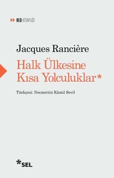 Halk Ülkesine Kısa Yolculuklar Jacques Rancière