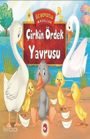 Üç Boyutlu Masallar - Çirkin Ördek Yavrusu (Ciltli) Kolektif