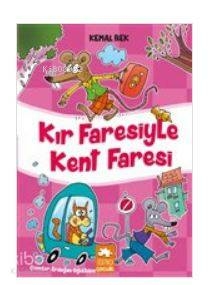Kır Faresiyle Kent Faresi Kemal Bek