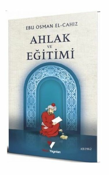 Ahlak Ve Eğitimi Ebû Osmân El-Câhız