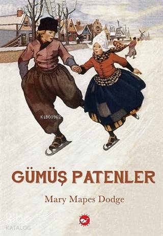 Gümüş Patenler Mary Mapes Dodge;Zarife Biliz