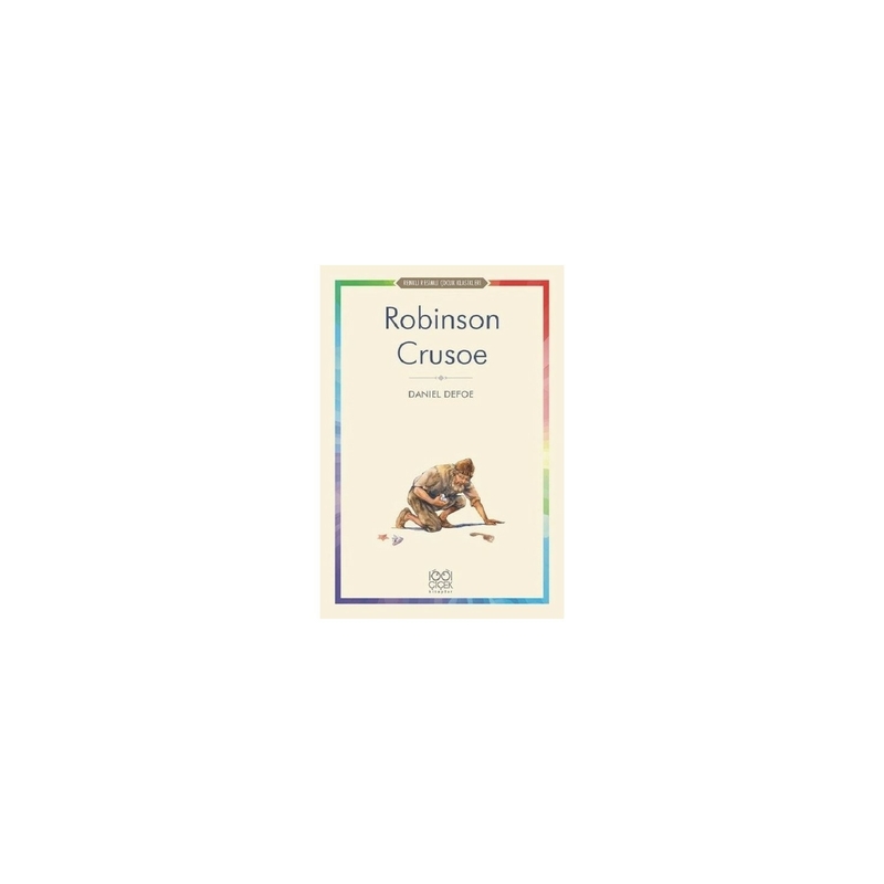 Robinson Crusoe - Renkli Resimli Çocuk Klasikleri Daniel Defoe
