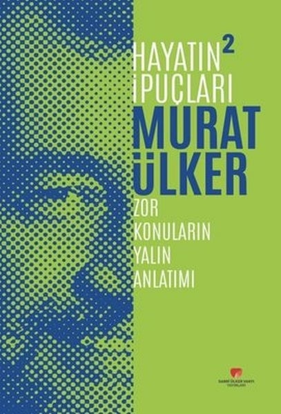 Hayatın İpuçları 2 - Zor Konuların Yalın Anlatımı Murat Ülker