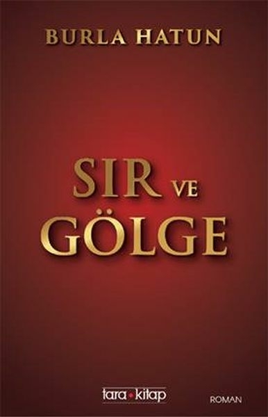 Sır Ve Gölge Burla Hatun