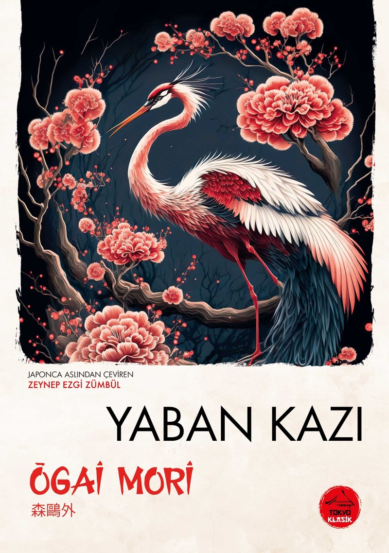 Yaban Kazı  - Japon Klasikleri Ogai Mori