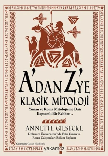 A'dan Z 'Ye Klasik Mitoloji Annette Giesecke