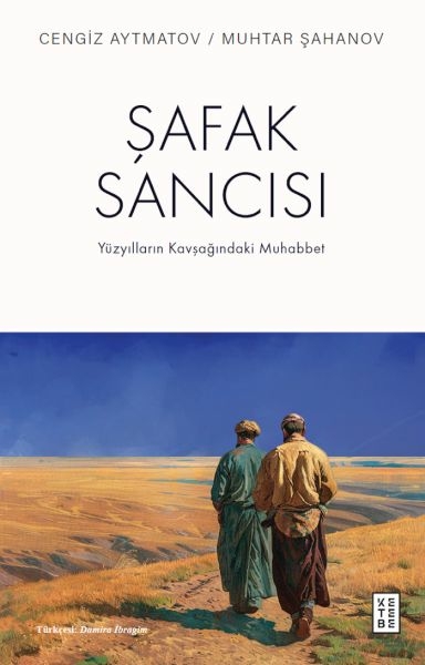Şafak Sancısı Cengiz Aytmatov, Muhtar Şahanov