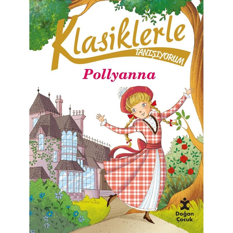 Klasiklerle Tanışıyorum - Pollyanna Sabina Colloredo