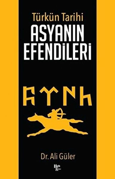 Türk'ün Tarihi Asyanın Efendileri Ali Güler