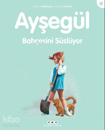 Ayşegül Serisi 25 - Bahçesini Süslüyor Marcel Marlier