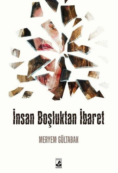 İnsan Boşluktan İbaret Meryem Gültabak