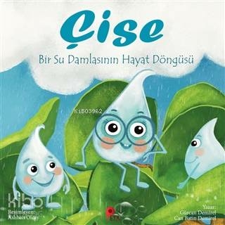 Çise: Bir Su Damlasının Hayat Döngüsü Gürcan Demirel, Can Batın Demirel