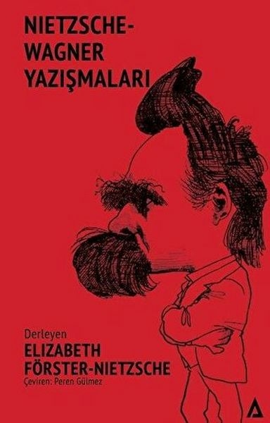 Nıetzsche-Wagner Yazışmaları Elızabeth Förster Nıetzsche