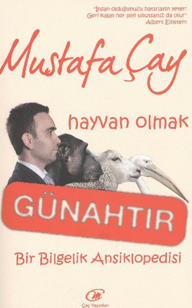 Hayvan Olmak Günahtır  Bir Bilgelik Ansiklopedisi Mustafa Çay