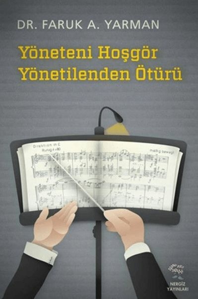 Yöneteni Hoşgör Yönetilenden Ötürü Faruk A. Yarman