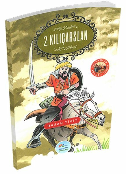 Büyük Sultanlar Serisi - 2. Kılıçarslan Hasan Yiğit