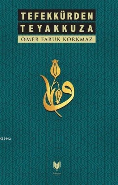 Tefekkürden Teyakkuza Ömer Faruk Korkmaz
