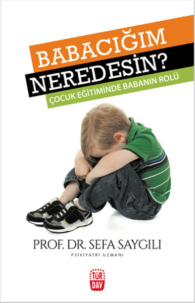 Babacığım Neredesin? Sefa Saygılı