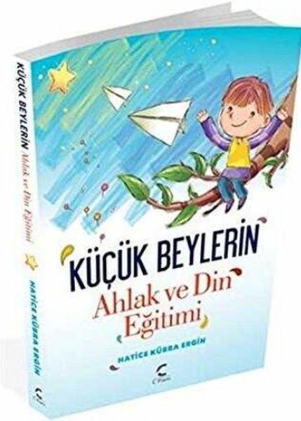 Küçük Beylerin Ahlak Ve Din Eğitimi Hatice Kübra Ergin