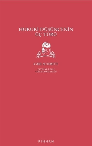 Hukuki Düşüncenin Üç Türü Carl Schmitt