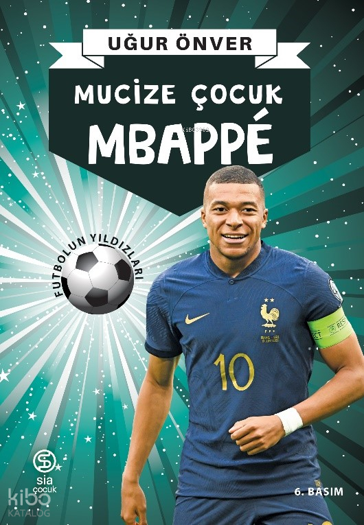 Mbappe Mucize Çocuk - Futbolun Yıldızları Uğur Önver