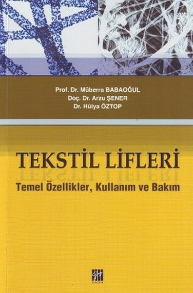 Tekstil Lifleri  Temel Özellikler, Kullanım Ve Bakım Doç. Dr. Hülya Öztop
