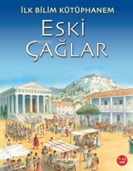 İlk Bilim Kütüphanem Eski Çağlar Kolektif