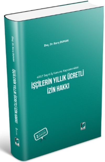 4857 Sayılı İş Kanunu Kapsamındaki İşçilerin Yıllık Ücretli İzin Hakkı Barış Duman