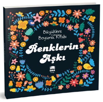 Renklerin Aşkı - Büyüklere Boyama Kitabı Kolektif