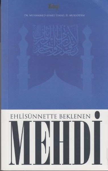 Ehlisünnette Beklenen Mehdi Muhammed Ahmet İsmail El-Mukaddem