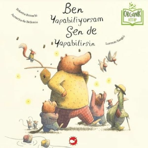 Ben Yapabiliyorsam Sen De Yapabilirsin (Organik Kitap) Roberta Brioschi , Annarita Da Bellonio