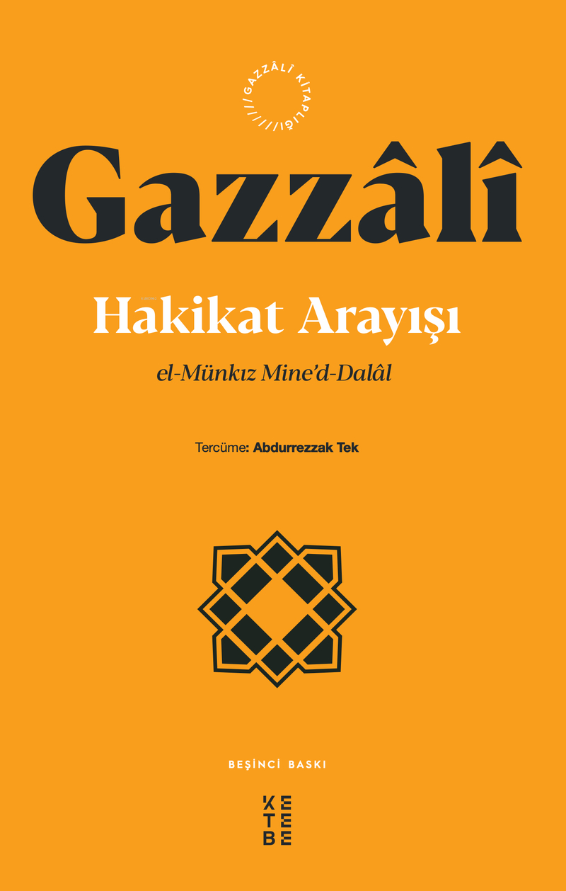 Hakikat Arayışı;El-münkız Mine’d-dalal İmam Gazzâlî