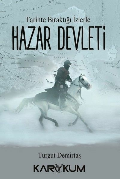 Tarihte Bıraktığı İzlerle Hazar Devleti Turgut Demirtaş