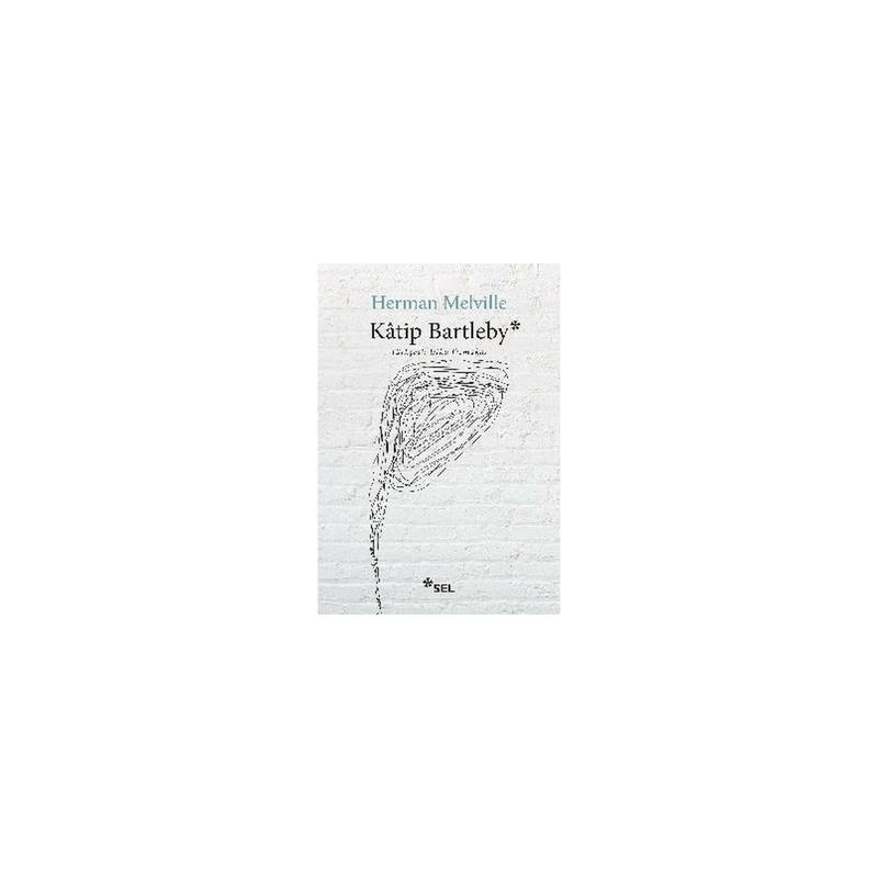Katip Bartleby - Bir Wall Steet Hikayesi Herman Melville
