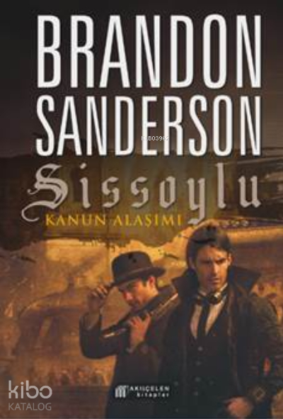 Sissoylu: Kanun Alaşımı Brandon Sanderson