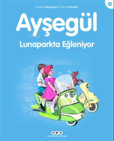 Ayşegül Serisi 20 - Lunaparkta Eğleniyor Gilbert Delahaye