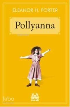 Pollyanna Eleanor H. Porter