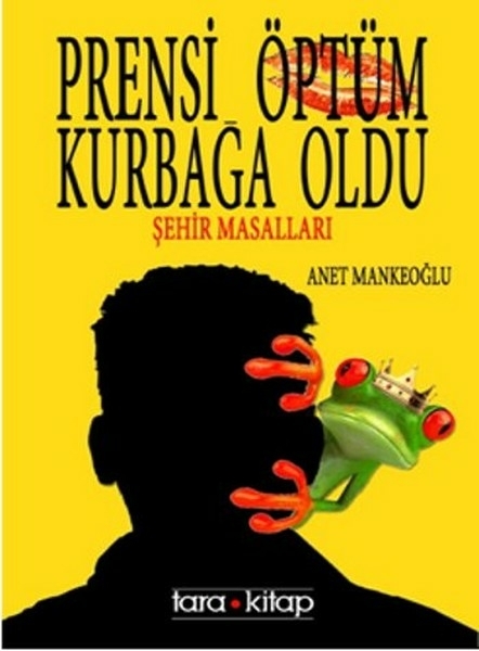 Prensi Öptüm Kurbağa Oldu Anet Mankeoğlu