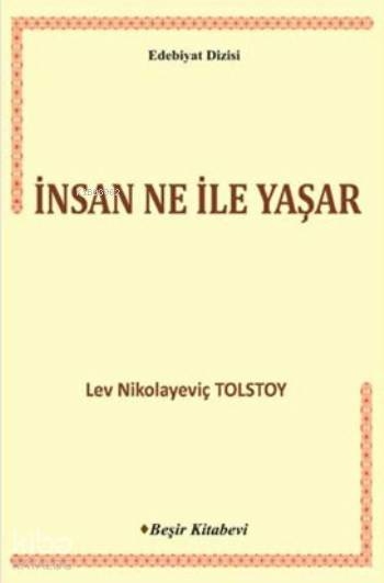 İnsan Ne ile Yaşar Lev Nikolayeviç Tolstoy