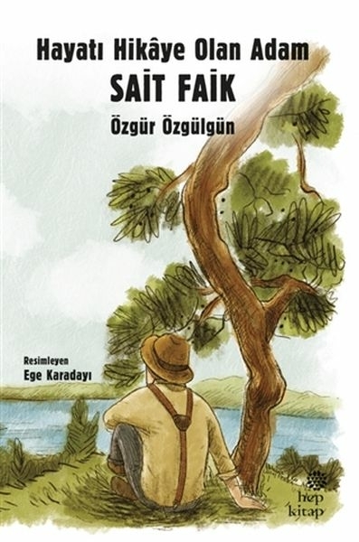 Hayatı Hikaye Olan Adam Sait Faik Özgür Özgülgün