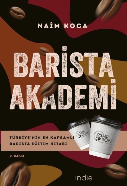 Barista Akademi - Türkiye’nin En Kapsamlı Barista Eğitim Kitabı Naim Koca