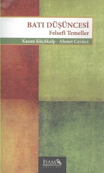 Batı Düşüncesi - Felsefi Temeller Ahmet Cevizci