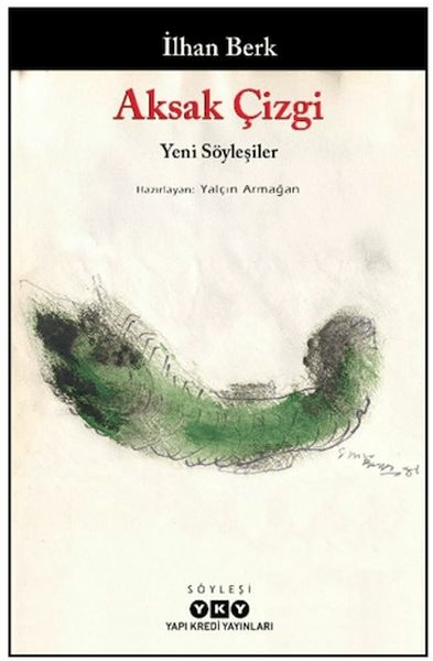 Aksak Çizgi - Yeni Söyleşiler - İlhan Berk Yalçın Armağan